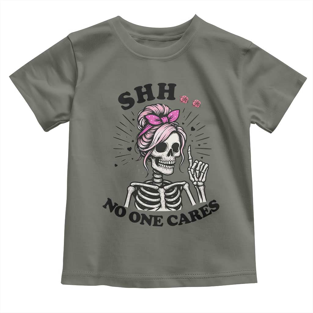 Funny Skeleton Sarcastic Toddler T Shirt Shhh No One Cares TS12 Military Green Print Your Wear