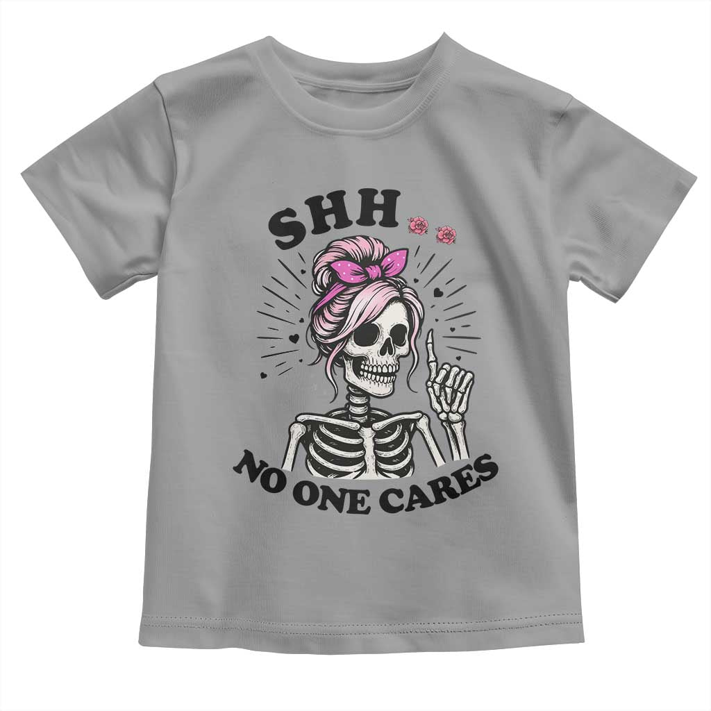 Funny Skeleton Sarcastic Toddler T Shirt Shhh No One Cares TS12 Sport Gray Print Your Wear