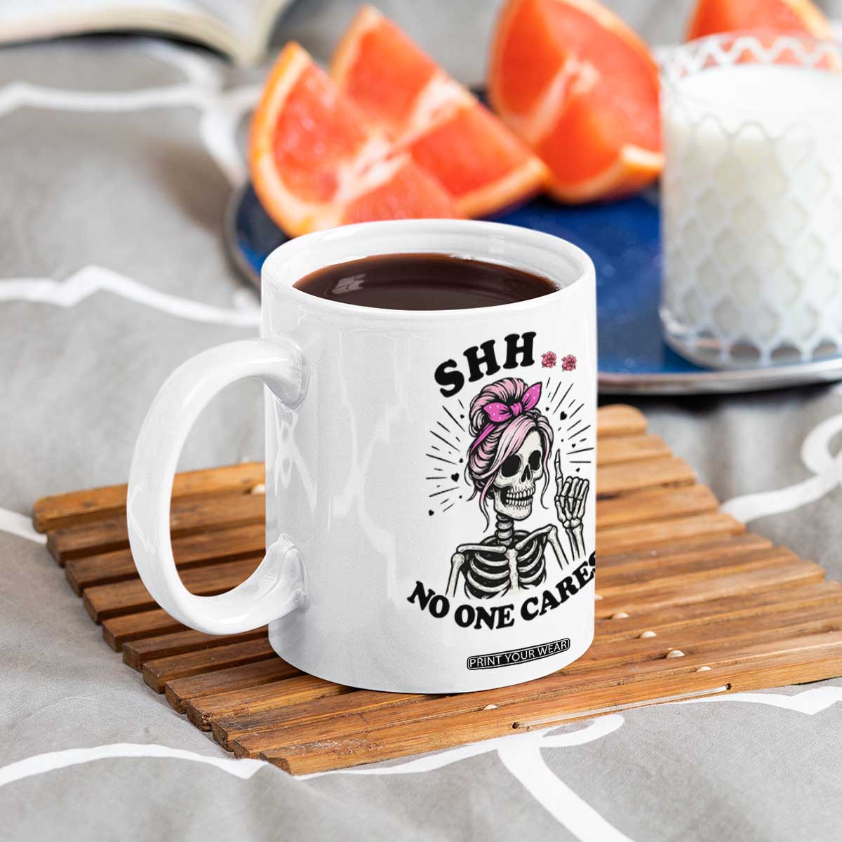 Funny Skeleton Sarcastic Coffee Mug Shhh No One Cares TS12 Print Your Wear