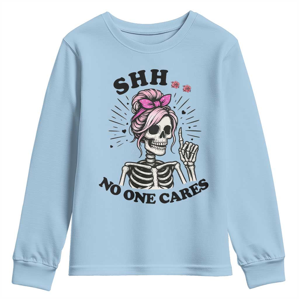 Funny Skeleton Sarcastic Youth Sweatshirt Shhh No One Cares TS12 Light Blue Print Your Wear