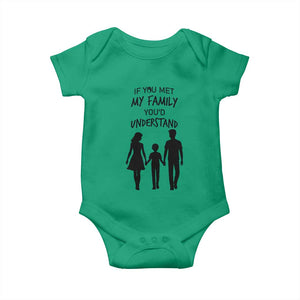 If You Met My Family You Would Understand Baby Onesie Funny Family Quote TS12 Irish Green Print Your Wear