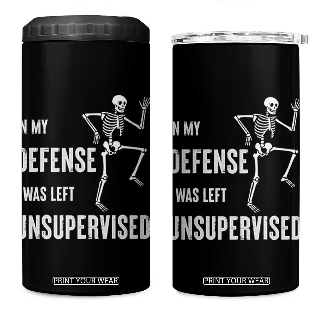 Funny Sarcastic 4 in 1 Can Cooler Tumbler In My Defence I Was Left Unsupervised TS12 One Size: 16 oz Black Print Your Wear