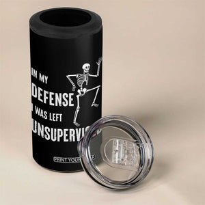 Funny Sarcastic 4 in 1 Can Cooler Tumbler In My Defence I Was Left Unsupervised TS12 Print Your Wear