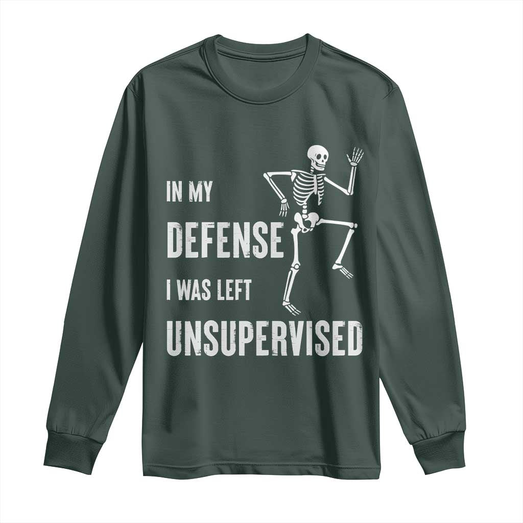 Funny Sarcastic Long Sleeve Shirt In My Defence I Was Left Unsupervised TS12 Dark Forest Green Print Your Wear