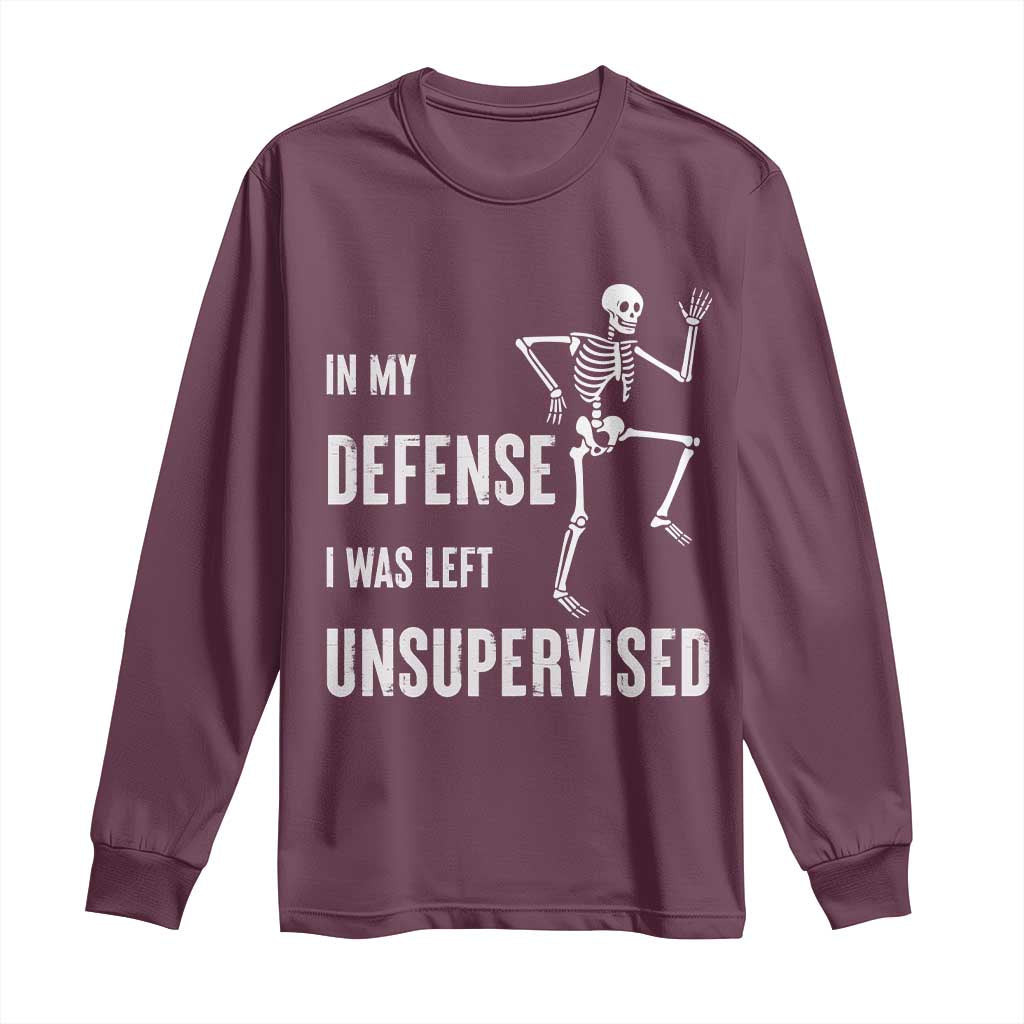 Funny Sarcastic Long Sleeve Shirt In My Defence I Was Left Unsupervised TS12 Maroon Print Your Wear