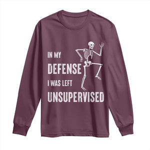 Funny Sarcastic Long Sleeve Shirt In My Defence I Was Left Unsupervised TS12 Maroon Print Your Wear
