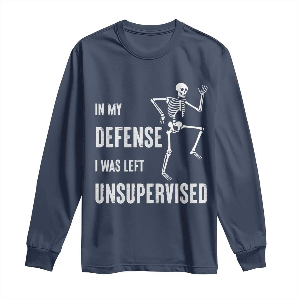 Funny Sarcastic Long Sleeve Shirt In My Defence I Was Left Unsupervised TS12 Navy Print Your Wear