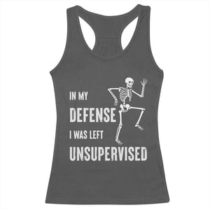 Funny Sarcastic Racerback Tank Top In My Defence I Was Left Unsupervised TS12 Dark Heather Print Your Wear