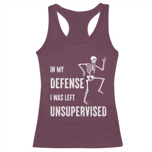 Funny Sarcastic Racerback Tank Top In My Defence I Was Left Unsupervised TS12 Maroon Print Your Wear