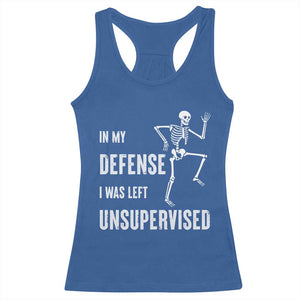Funny Sarcastic Racerback Tank Top In My Defence I Was Left Unsupervised TS12 Royal Blue Print Your Wear