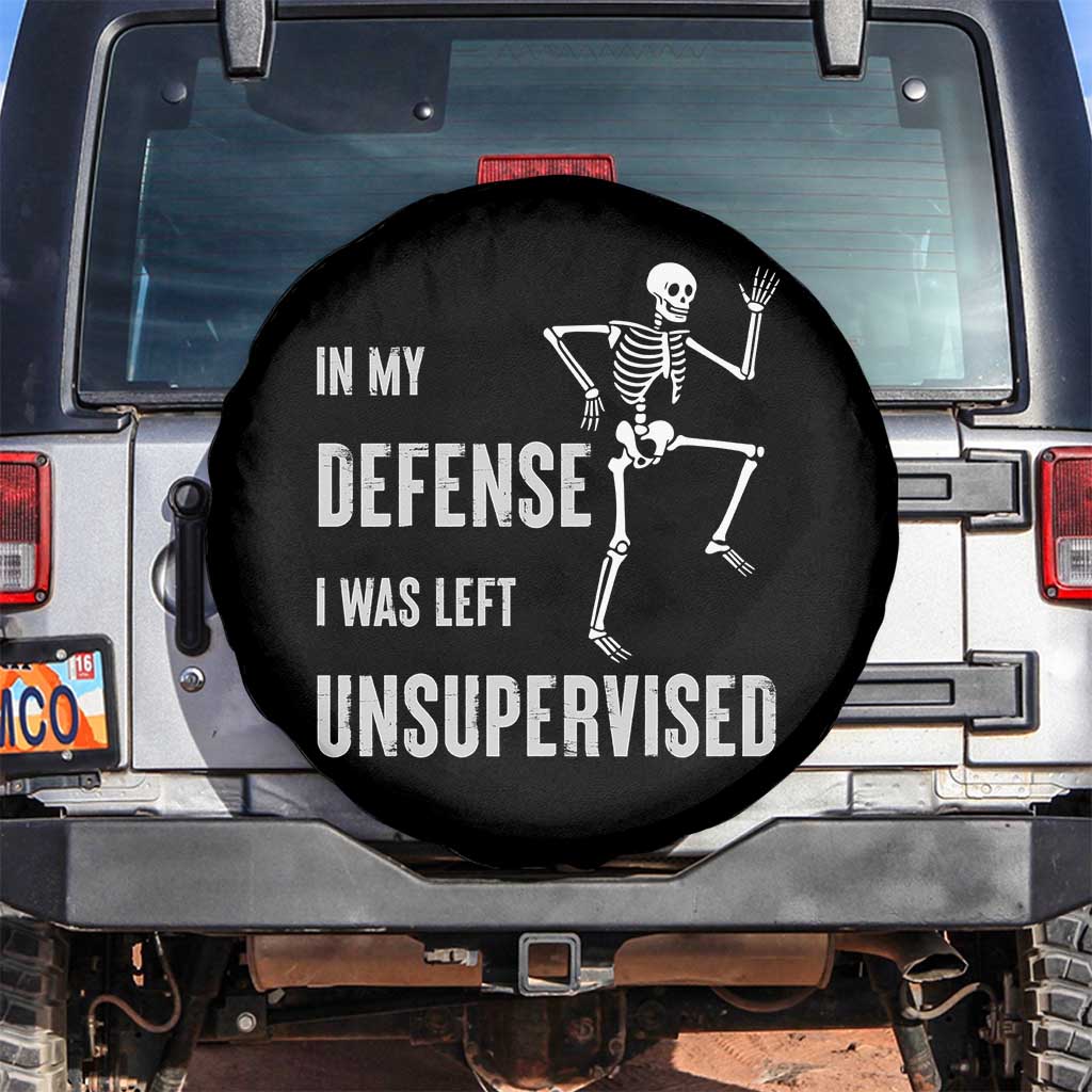 Funny Sarcastic Spare Tire Cover In My Defence I Was Left Unsupervised TS12 No hole Black Print Your Wear