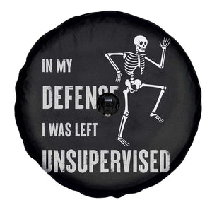 Funny Sarcastic Spare Tire Cover In My Defence I Was Left Unsupervised TS12 Print Your Wear
