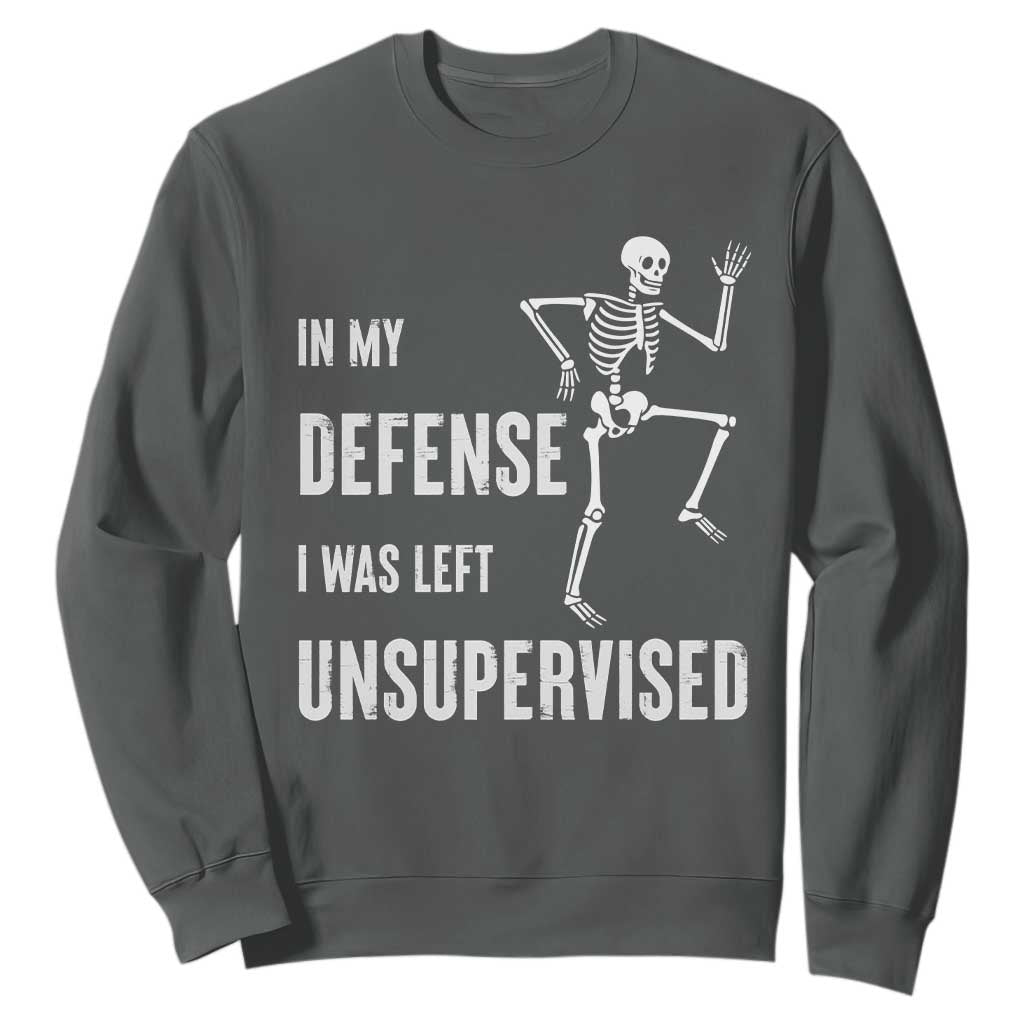 Funny Sarcastic Sweatshirt In My Defence I Was Left Unsupervised TS12 Dark Heather Print Your Wear