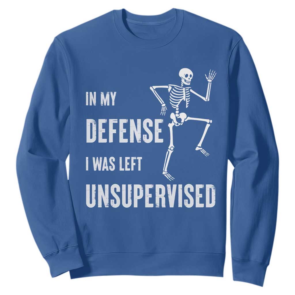 Funny Sarcastic Sweatshirt In My Defence I Was Left Unsupervised TS12 Royal Blue Print Your Wear