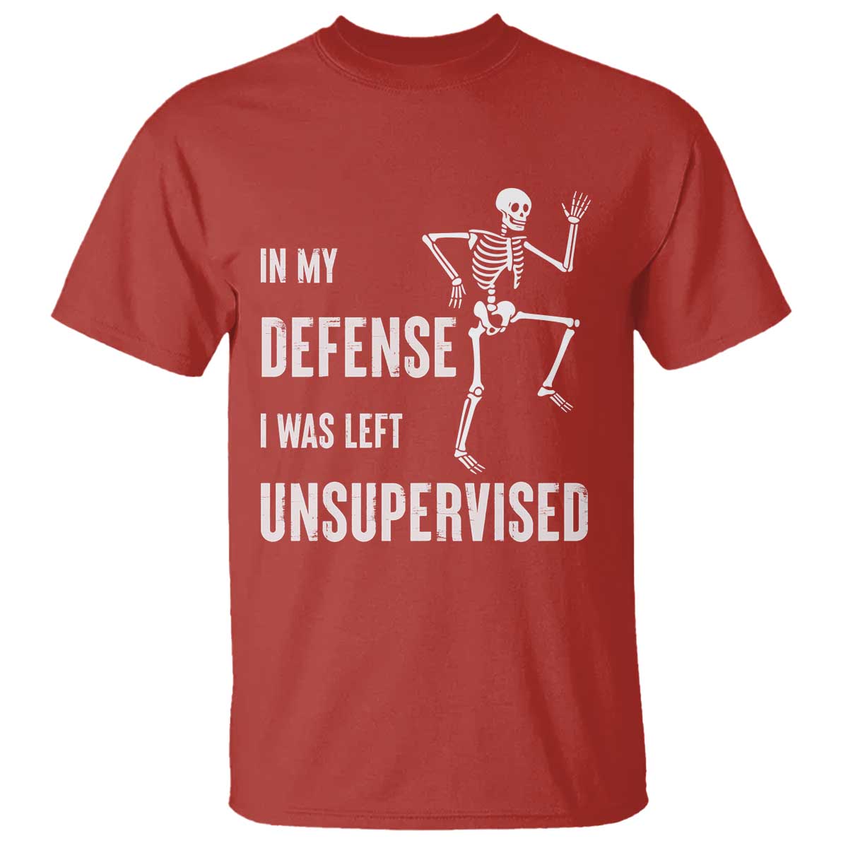 Funny Sarcastic T Shirt In My Defence I Was Left Unsupervised TS12 Red Print Your Wear