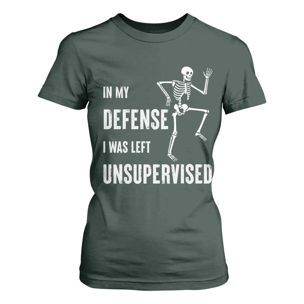Funny Sarcastic T Shirt For Women In My Defence I Was Left Unsupervised TS12 Dark Forest Green Print Your Wear