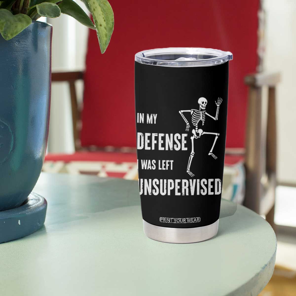 Funny Sarcastic Tumbler Cup In My Defence I Was Left Unsupervised TS12 Print Your Wear