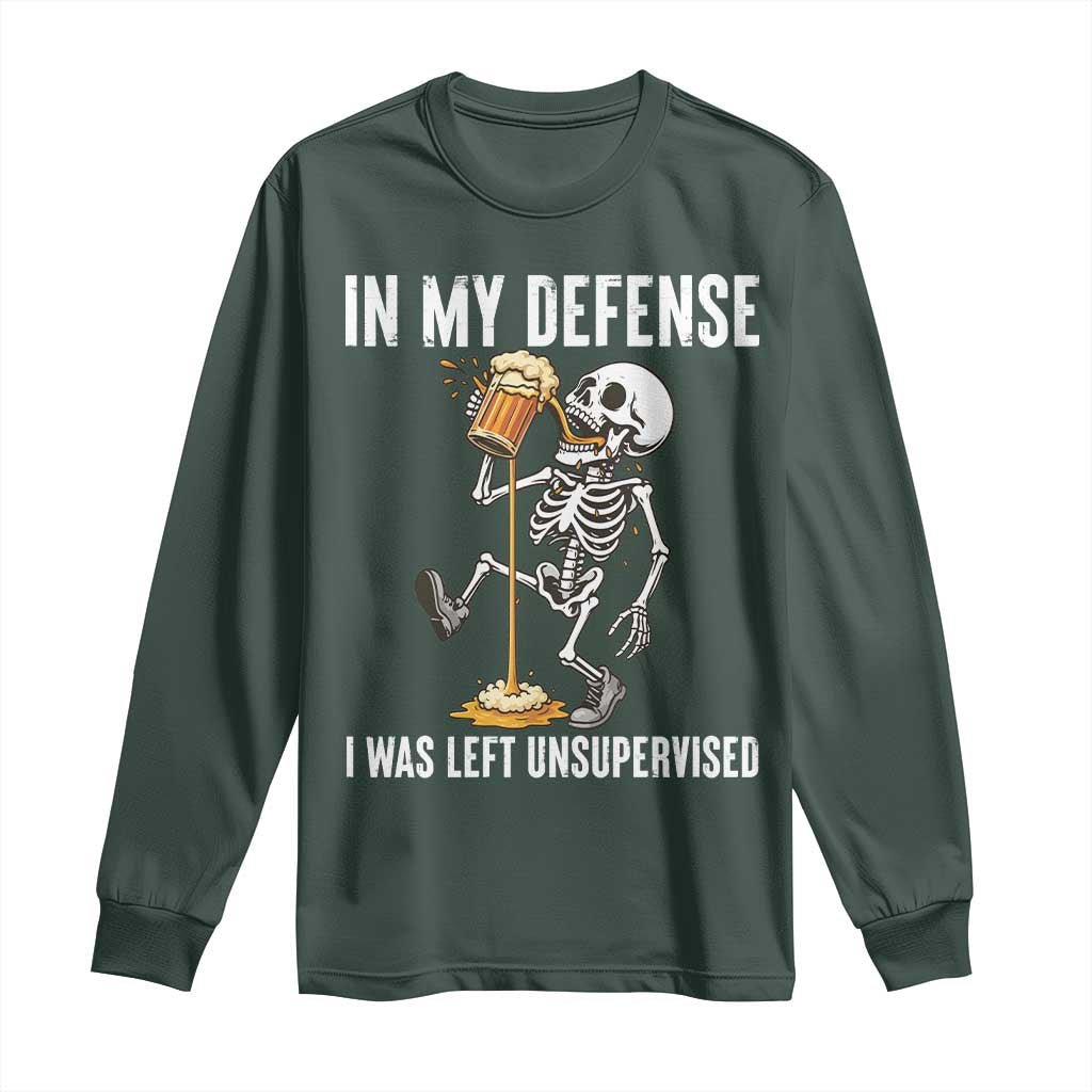 Funny Skeleton Beer Long Sleeve Shirt In My Defence I Was Left Unsupervised TS12 Dark Forest Green Print Your Wear