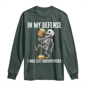 Funny Skeleton Beer Long Sleeve Shirt In My Defence I Was Left Unsupervised TS12 Dark Forest Green Print Your Wear