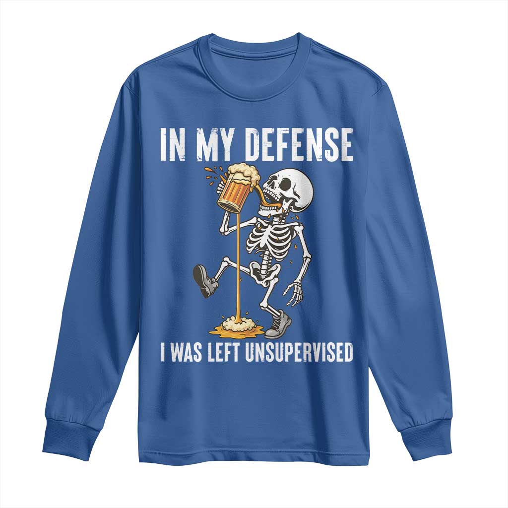 Funny Skeleton Beer Long Sleeve Shirt In My Defence I Was Left Unsupervised TS12 Royal Blue Print Your Wear