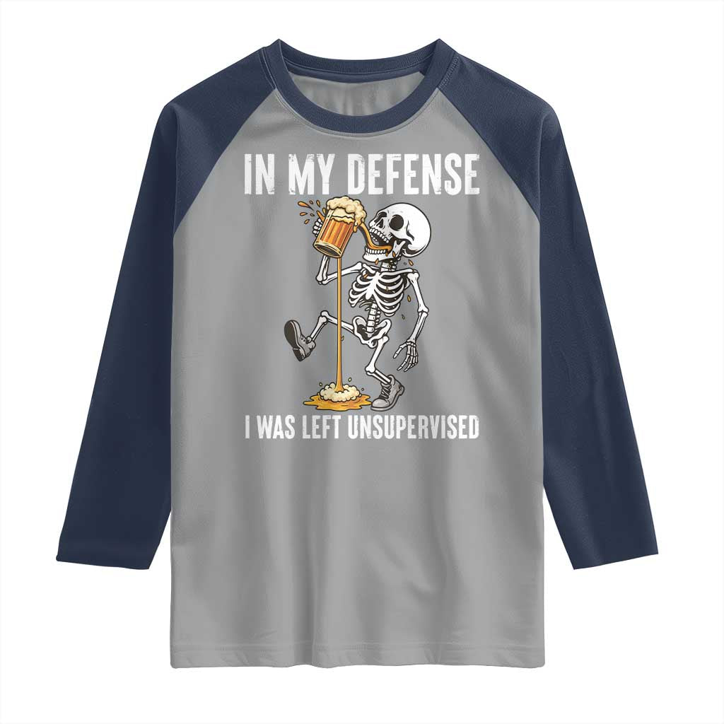 Funny Skeleton Beer Raglan Shirt In My Defence I Was Left Unsupervised TS12 Sport Gray Navy Print Your Wear