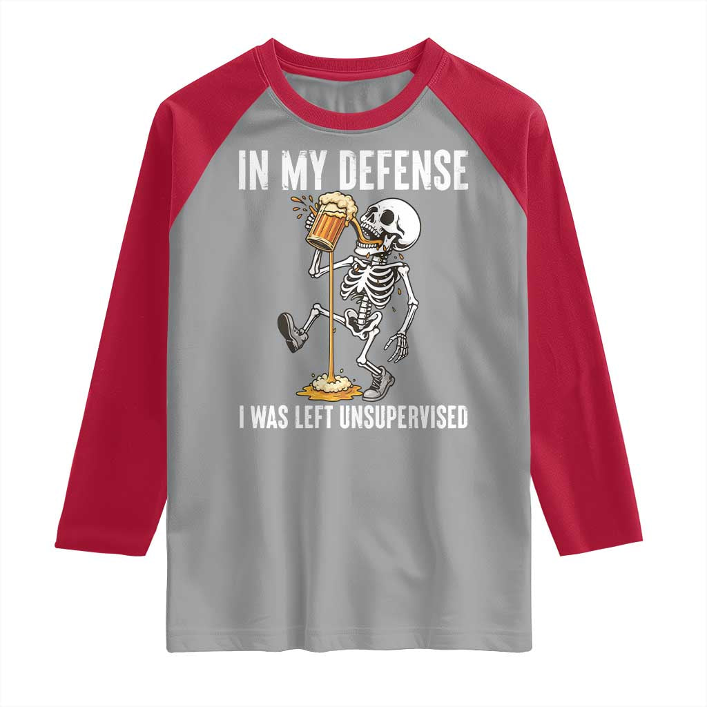 Funny Skeleton Beer Raglan Shirt In My Defence I Was Left Unsupervised TS12 Sport Gray Red Print Your Wear