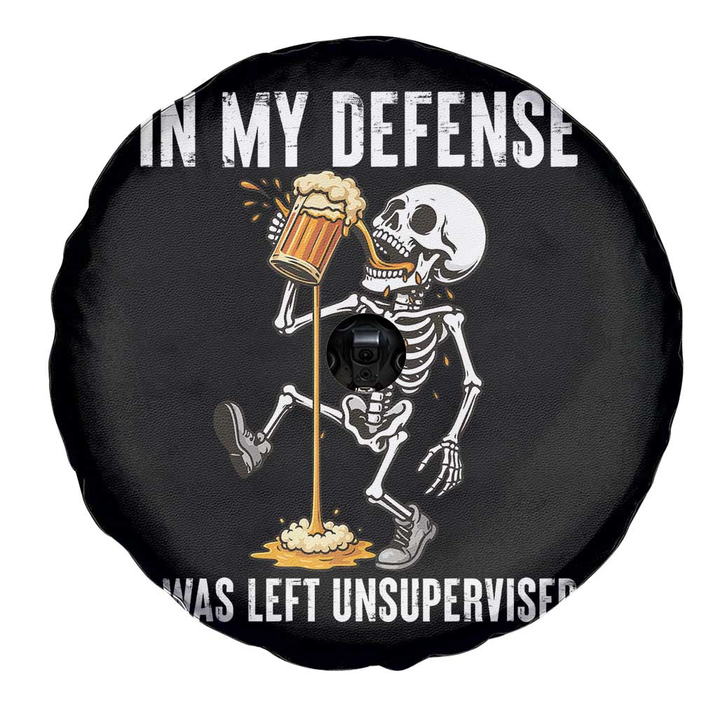 Funny Skeleton Beer Spare Tire Cover In My Defence I Was Left Unsupervised TS12 Print Your Wear