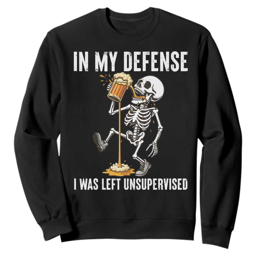 Funny Skeleton Beer Sweatshirt In My Defence I Was Left Unsupervised TS12 Black Print Your Wear