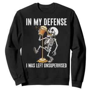 Funny Skeleton Beer Sweatshirt In My Defence I Was Left Unsupervised TS12 Black Print Your Wear