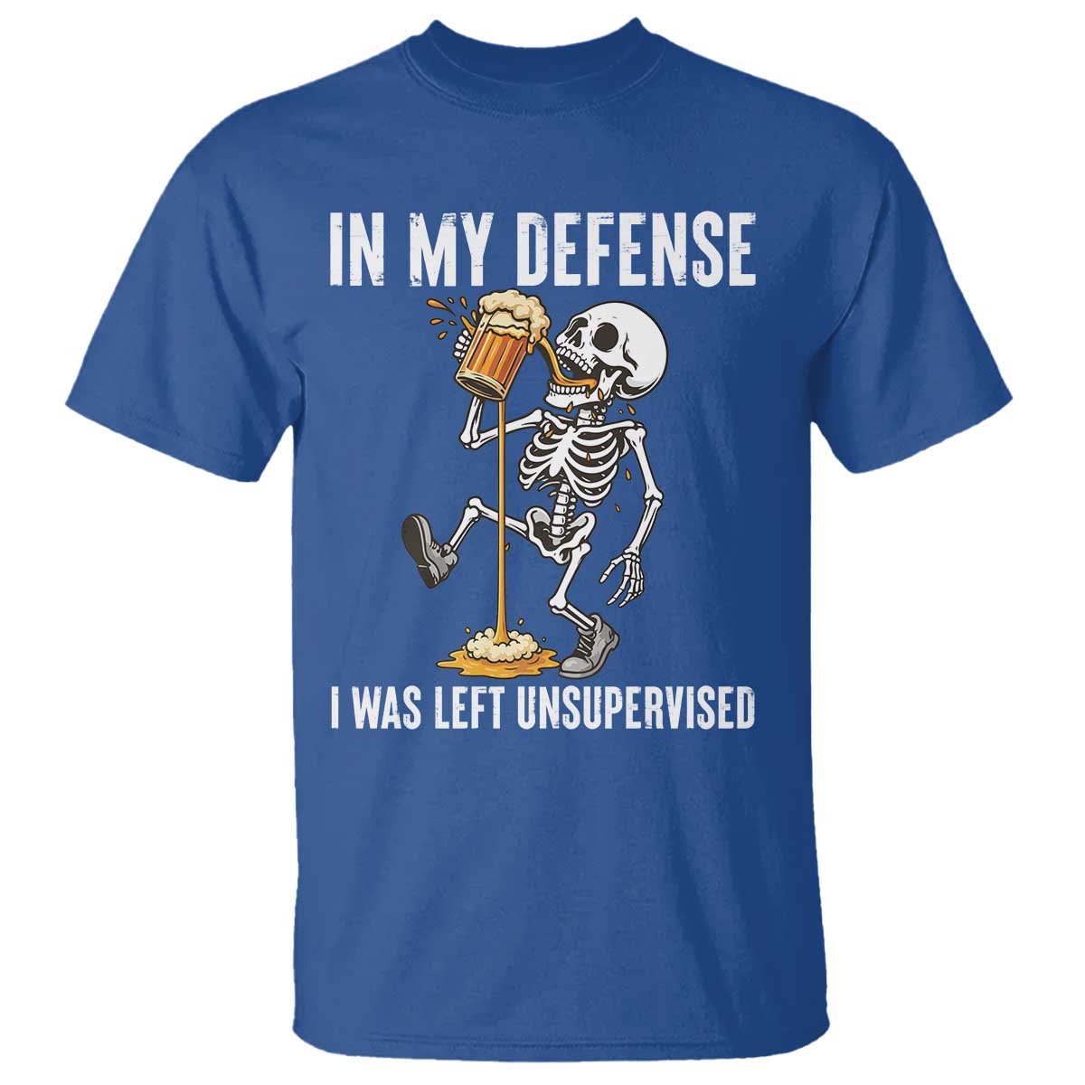 Funny Skeleton Beer T Shirt In My Defence I Was Left Unsupervised TS12 Royal Blue Print Your Wear