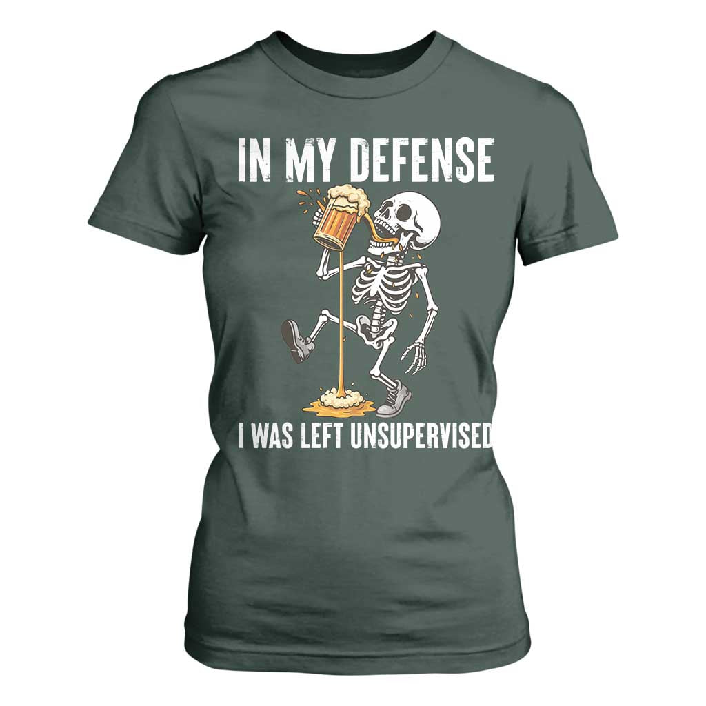 Funny Skeleton Beer T Shirt For Women In My Defence I Was Left Unsupervised TS12 Dark Forest Green Print Your Wear