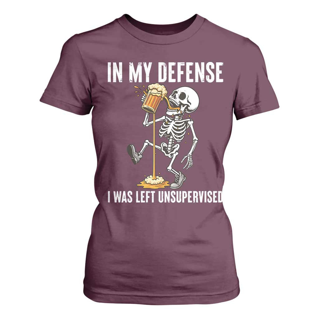 Funny Skeleton Beer T Shirt For Women In My Defence I Was Left Unsupervised TS12 Maroon Print Your Wear