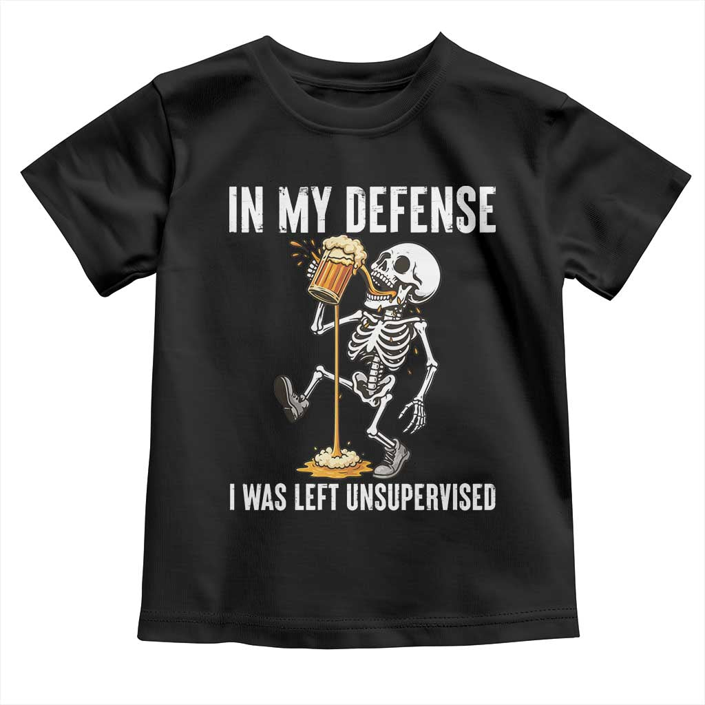 Funny Skeleton Beer Toddler T Shirt In My Defence I Was Left Unsupervised TS12 Black Print Your Wear