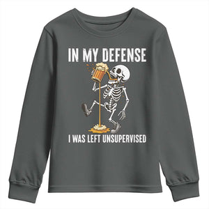 Funny Skeleton Beer Youth Sweatshirt In My Defence I Was Left Unsupervised TS12 Dark Heather Print Your Wear
