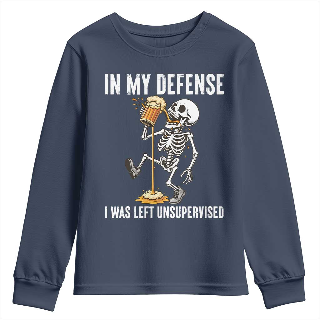 Funny Skeleton Beer Youth Sweatshirt In My Defence I Was Left Unsupervised TS12 Navy Print Your Wear