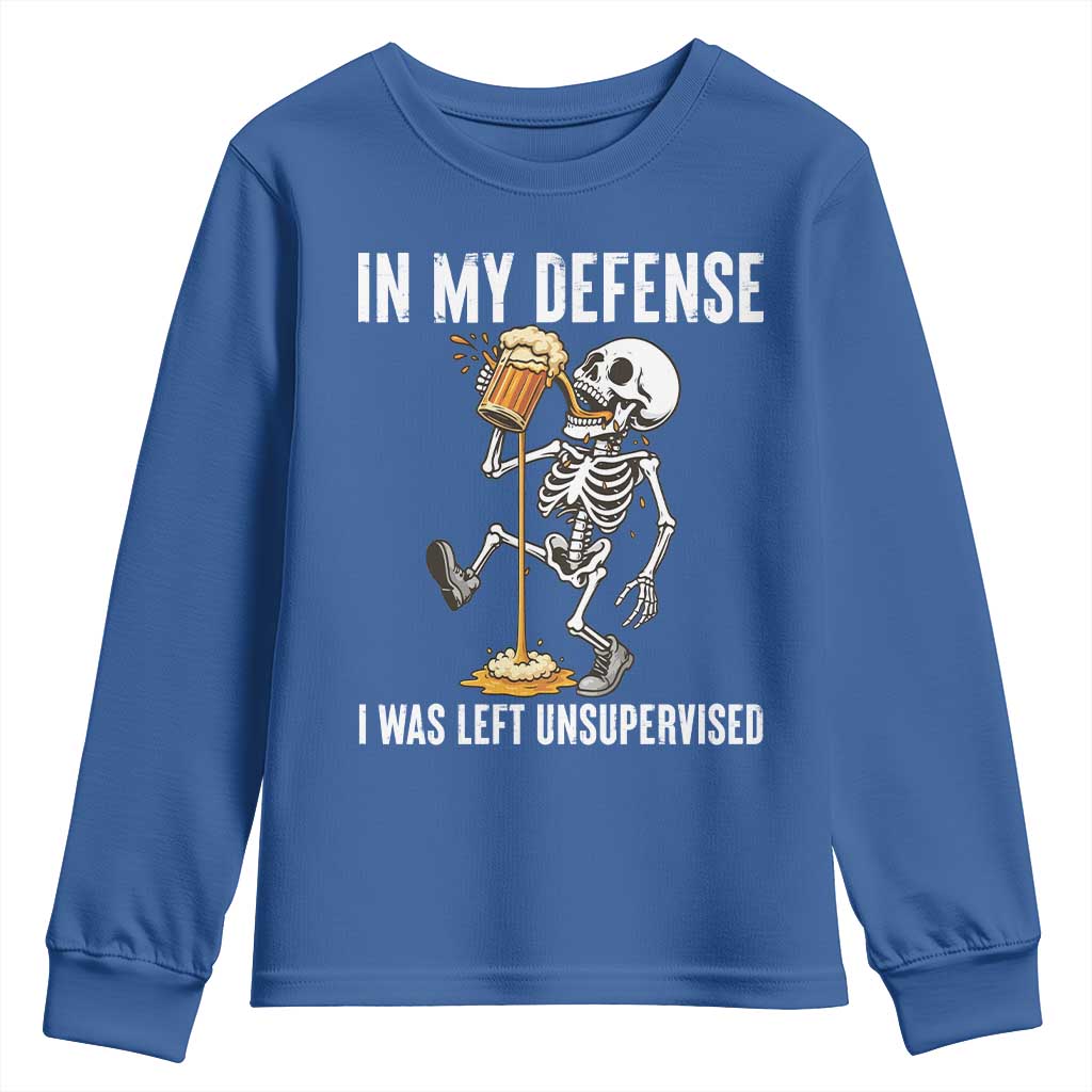 Funny Skeleton Beer Youth Sweatshirt In My Defence I Was Left Unsupervised TS12 Royal Blue Print Your Wear
