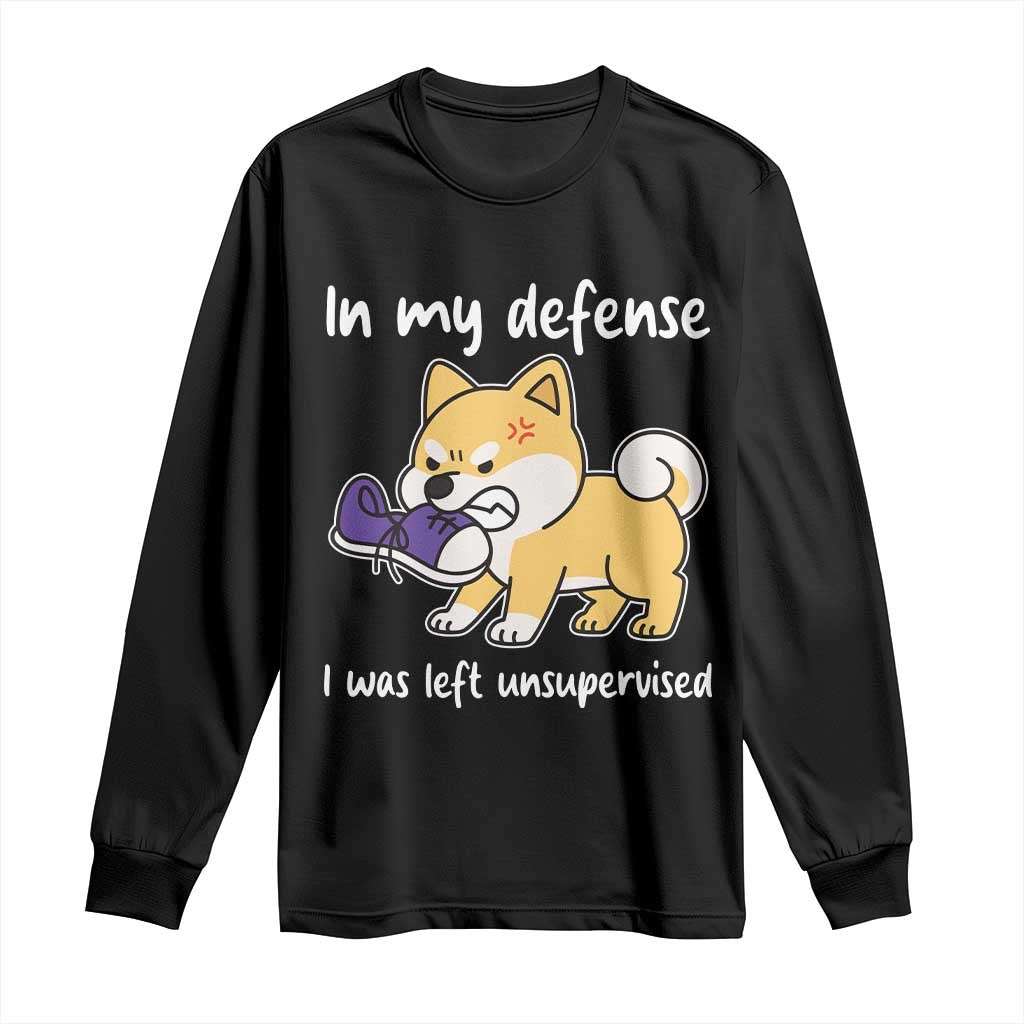 Sarcastic Dog Lover Long Sleeve Shirt In My Defense I Was Left Unsupervised TS12 Black Print Your Wear