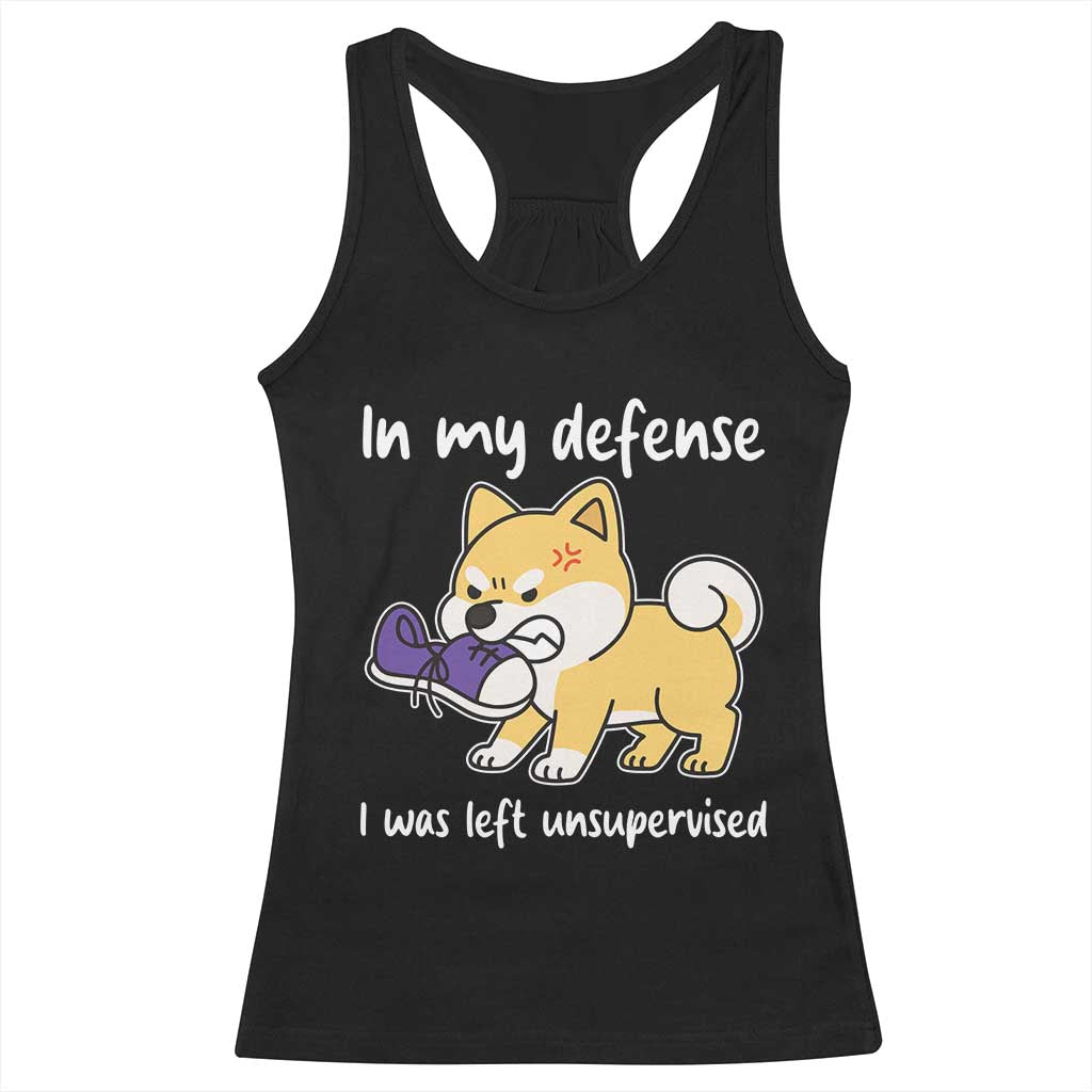 Sarcastic Dog Lover Racerback Tank Top In My Defense I Was Left Unsupervised TS12 Black Print Your Wear