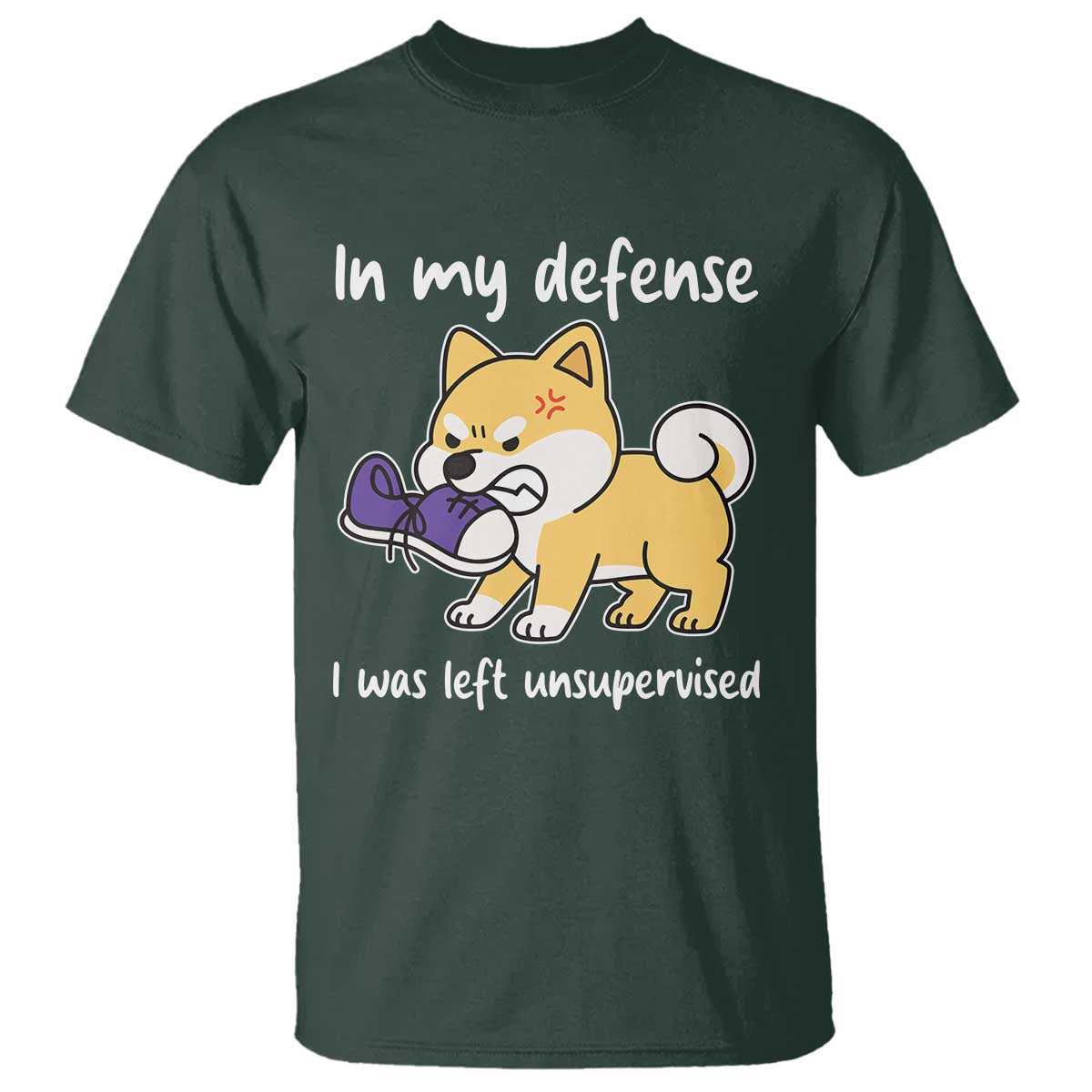 Sarcastic Dog Lover T Shirt In My Defense I Was Left Unsupervised TS12 Dark Forest Green Print Your Wear