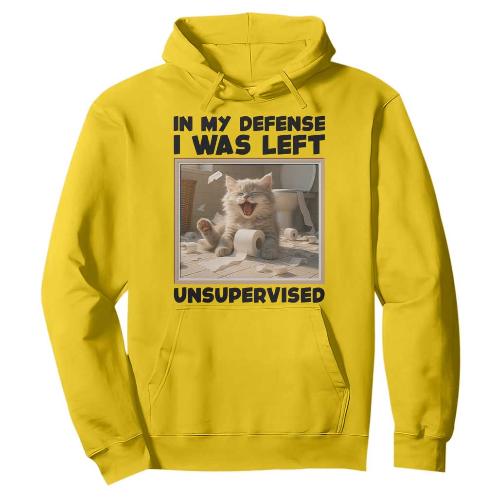 Funny Cat Humor Hoodie In My Defense I Was Left Unsupervised TS12 Daisy Print Your Wear