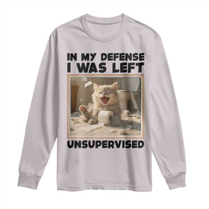 Funny Cat Humor Long Sleeve Shirt In My Defense I Was Left Unsupervised TS12 Ice Gray Print Your Wear