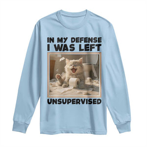 Funny Cat Humor Long Sleeve Shirt In My Defense I Was Left Unsupervised TS12 Light Blue Print Your Wear