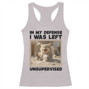 Funny Cat Humor Racerback Tank Top In My Defense I Was Left Unsupervised TS12 Ice Gray Print Your Wear