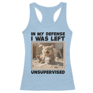 Funny Cat Humor Racerback Tank Top In My Defense I Was Left Unsupervised TS12 Light Blue Print Your Wear