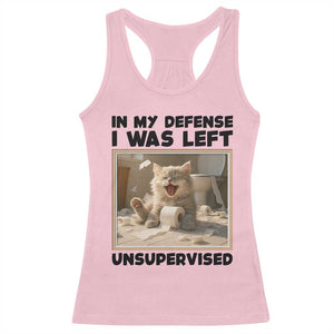Funny Cat Humor Racerback Tank Top In My Defense I Was Left Unsupervised TS12 Light Pink Print Your Wear