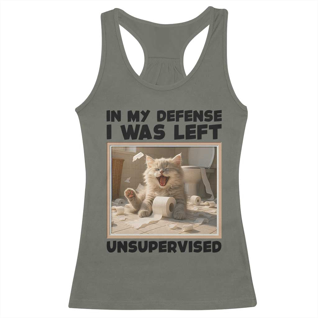Funny Cat Humor Racerback Tank Top In My Defense I Was Left Unsupervised TS12 Military Green Print Your Wear