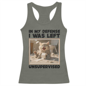 Funny Cat Humor Racerback Tank Top In My Defense I Was Left Unsupervised TS12 Military Green Print Your Wear