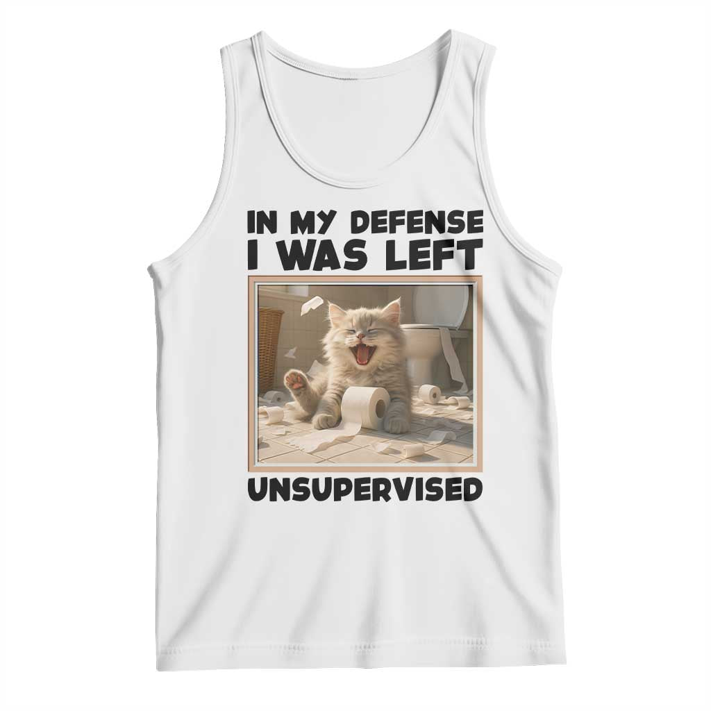 Funny Cat Humor Tank Top In My Defense I Was Left Unsupervised TS12 White Print Your Wear