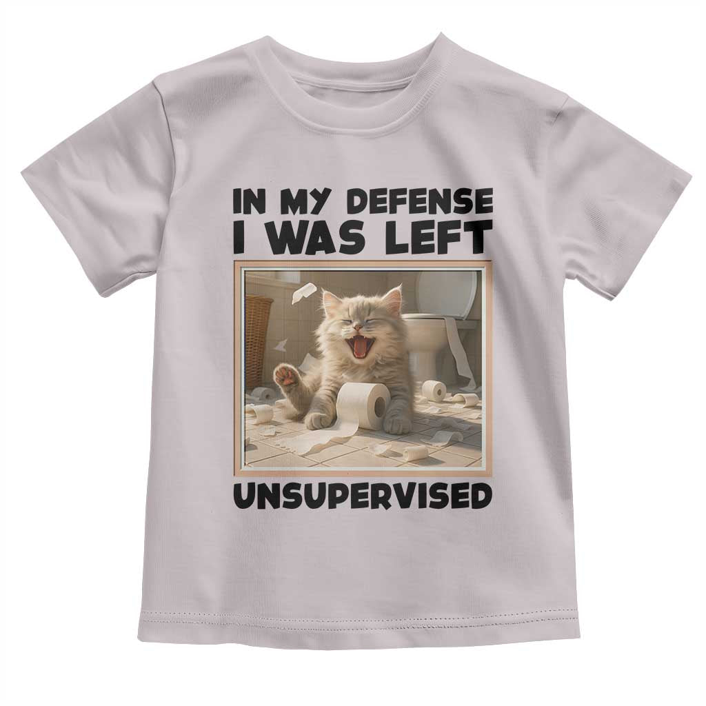 Funny Cat Humor Toddler T Shirt In My Defense I Was Left Unsupervised TS12 Ice Gray Print Your Wear