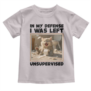 Funny Cat Humor Toddler T Shirt In My Defense I Was Left Unsupervised TS12 Ice Gray Print Your Wear